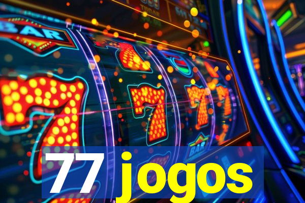 77 jogos